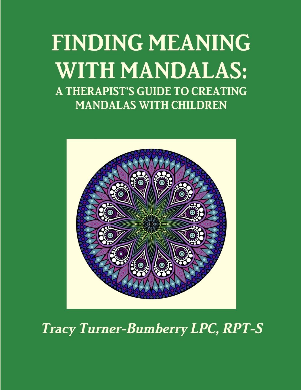 Finding Meaning with Mandalas-A Therapist's Guide to Creating Mandalas with Children
