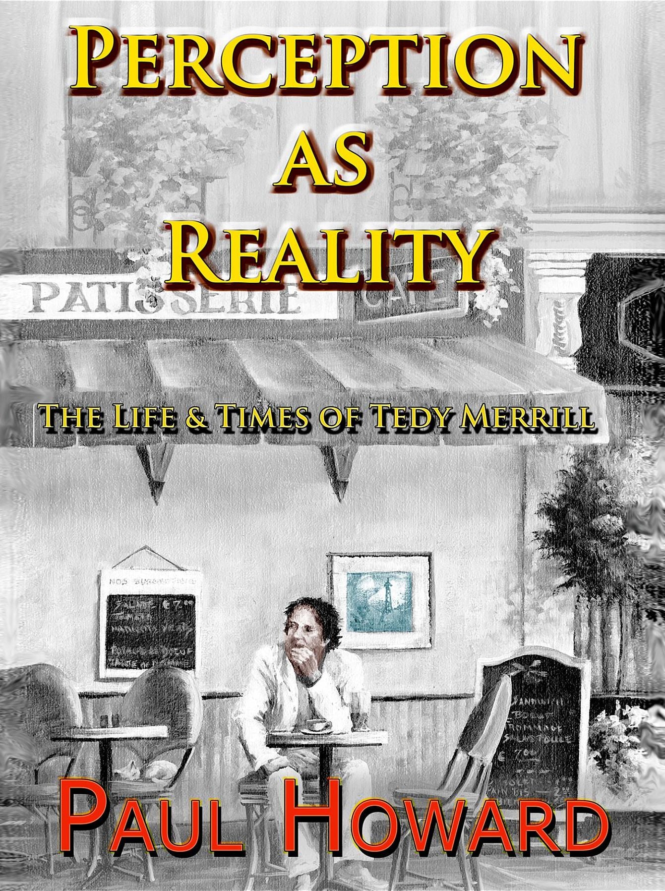 Perception as Reality: The LIfe and Times of Tedy Merrill