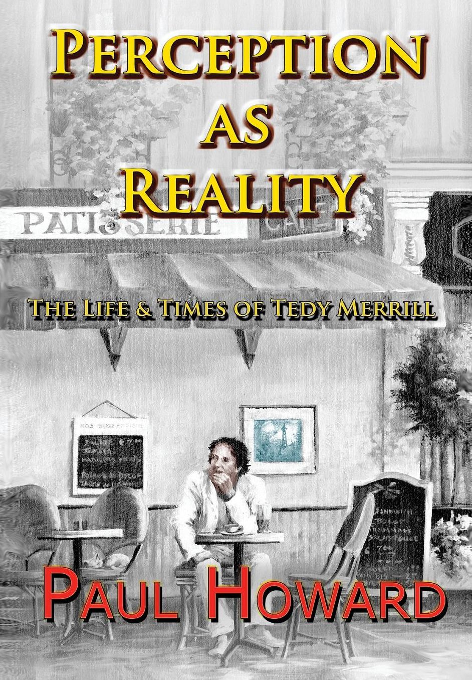 Perception as Reality: The Life & Times of Tedy Merrill