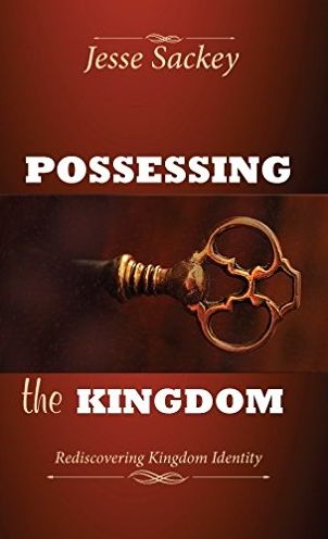 Possessing the Kingdom: Rediscovering Kingdom Identity