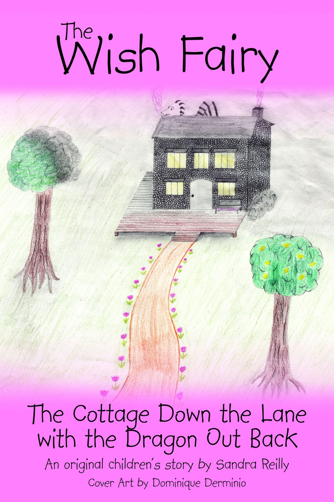 The Wish Fairy: The Cottage Down the Lane with the Dragon Out Back