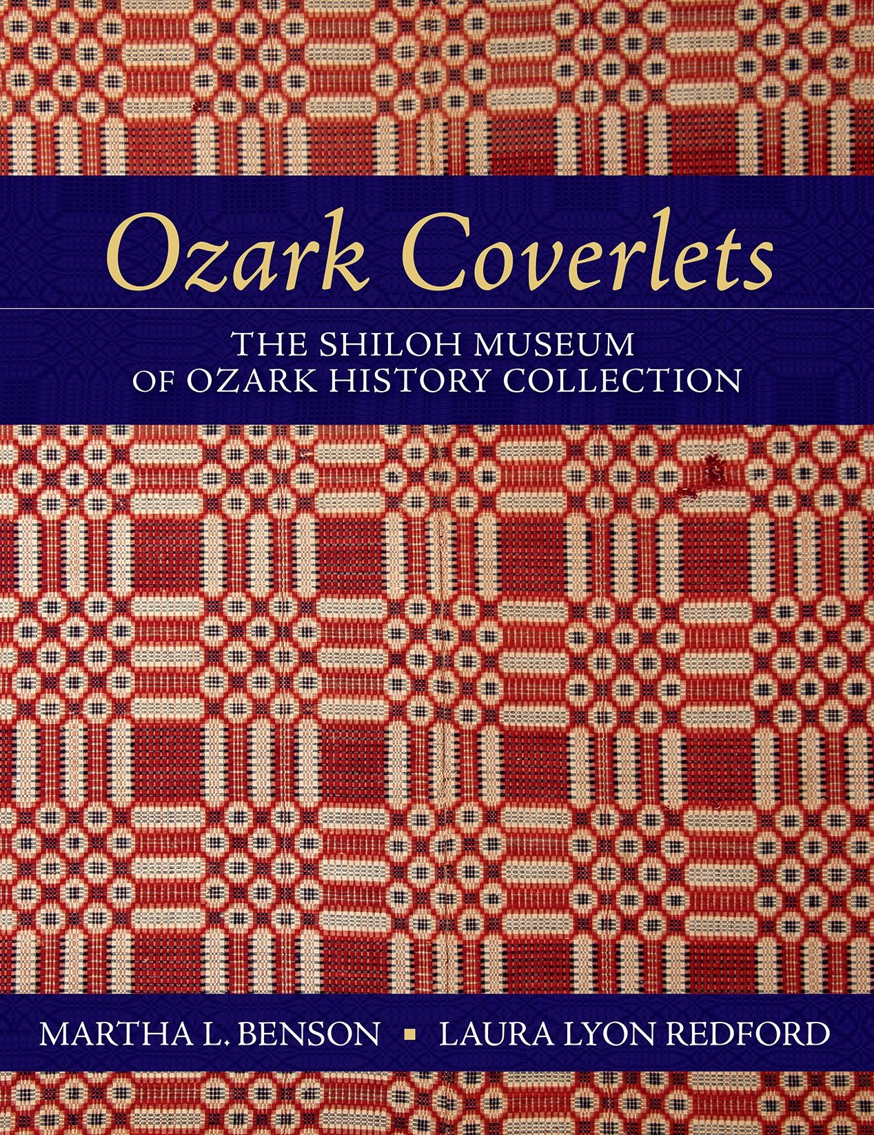 Ozark Coverlets: The Shiloh Museum of Ozark History Collection