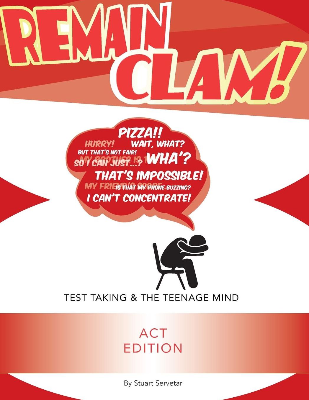 Remain Clam! ACT Edition: Test Taking and the Teenage Mind
