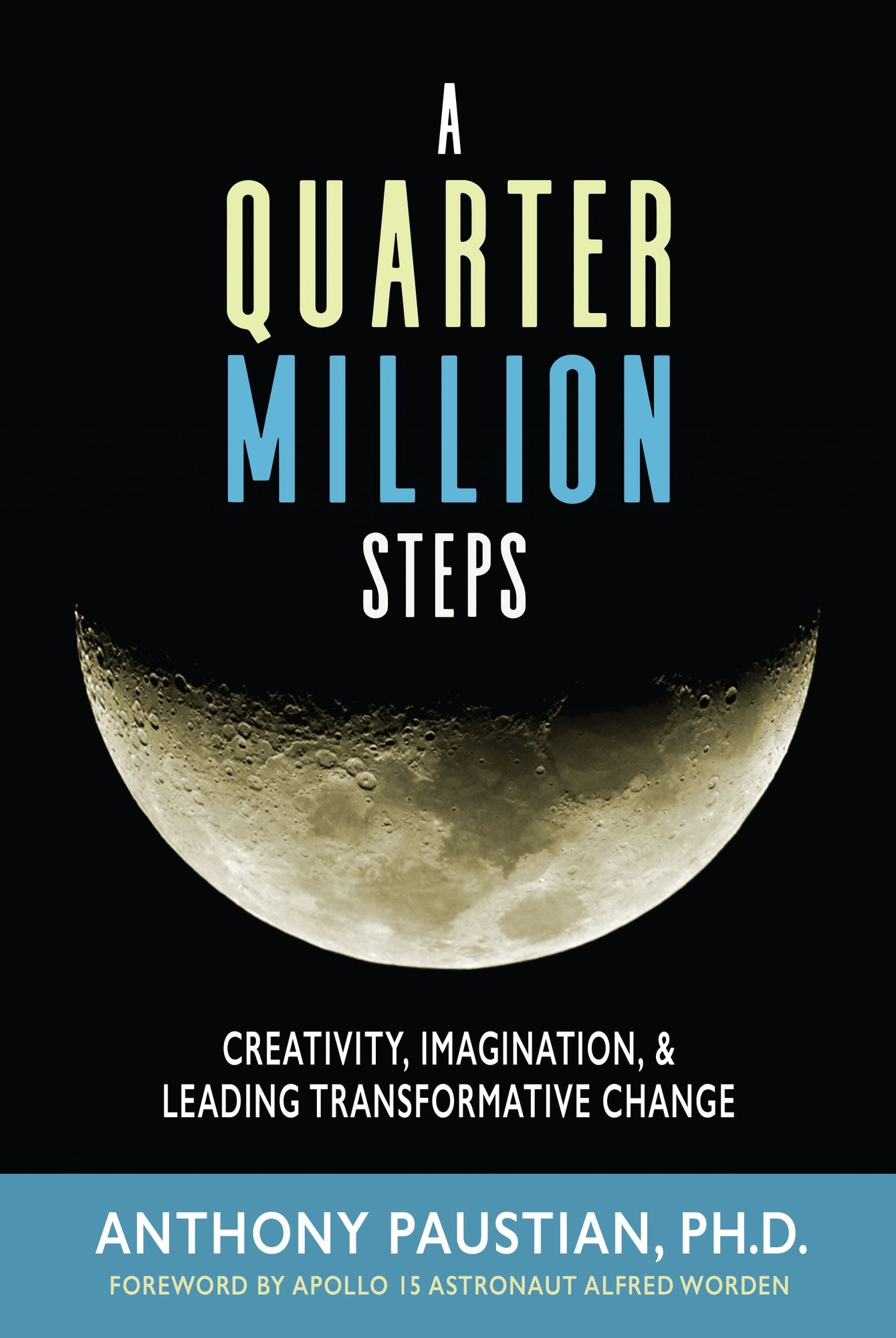 A Quarter Million Steps: Creativity, Imagination, & Leading Transformative Change