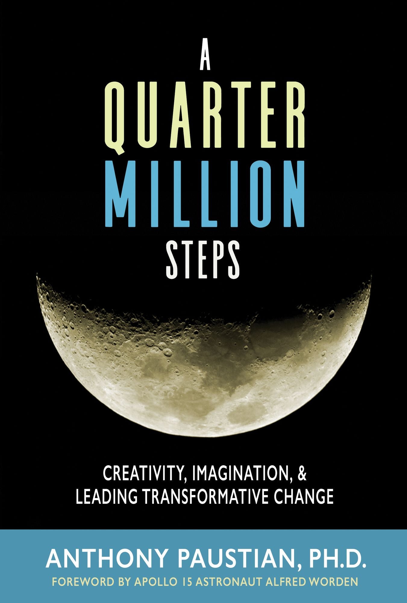 A Quarter Million Steps: Creativity, Imagination, & Leading Transformative Change