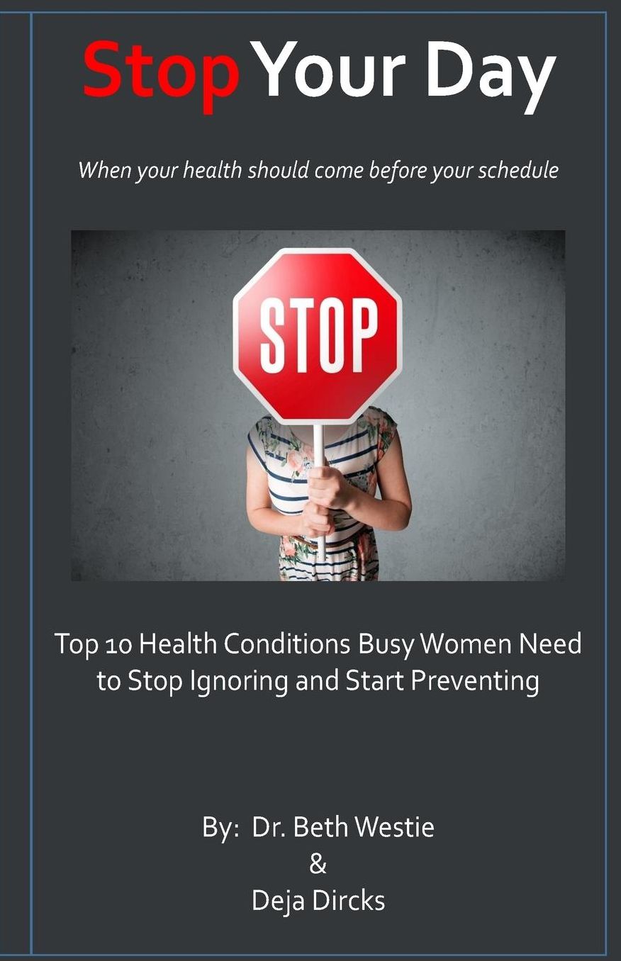 STOP Your Day: The Top 10 Health Conditions Busy Women Need to Stop Ignoring and Start Preventing