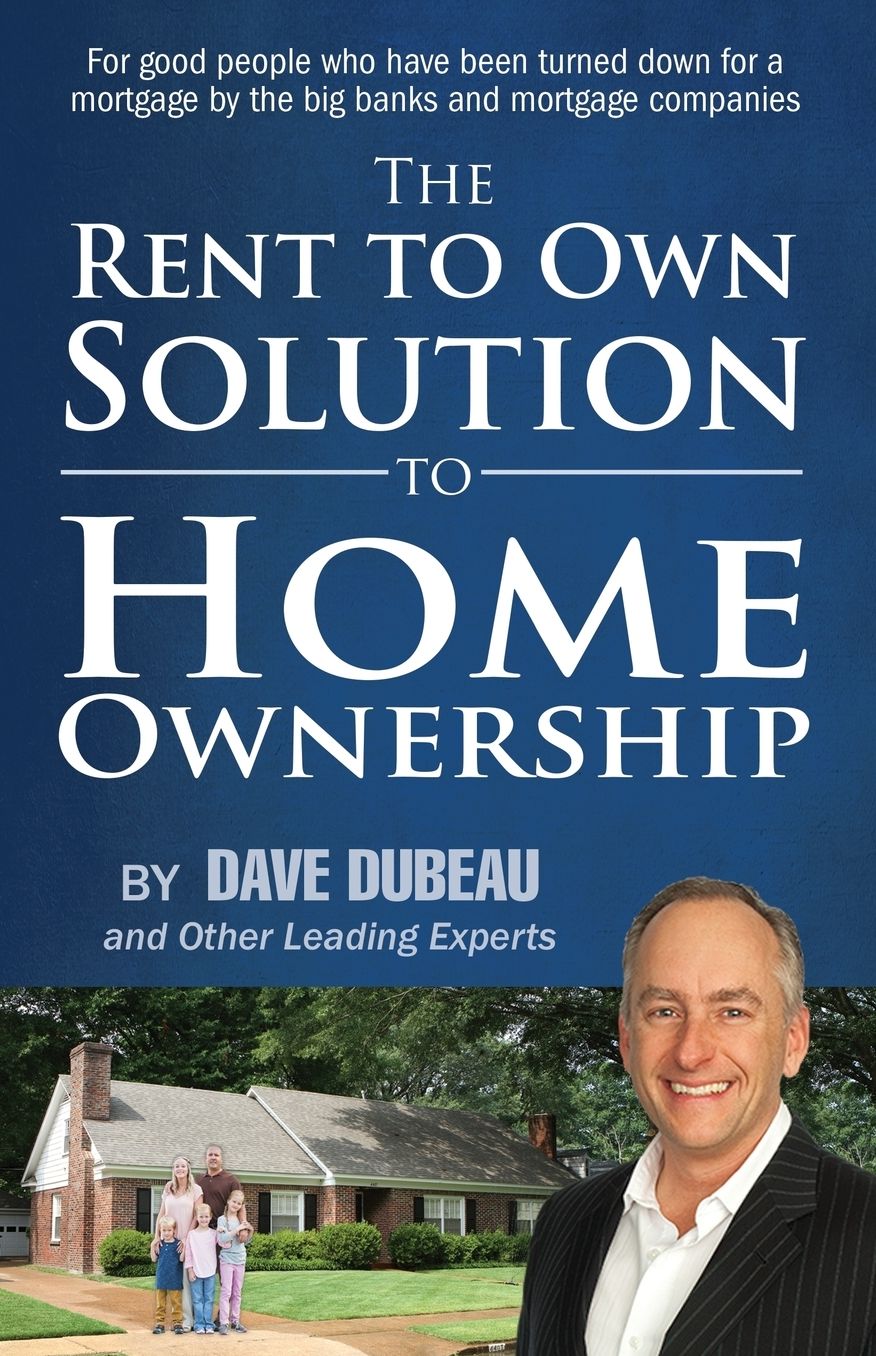 The Rent To Own Solution To Home Ownership: For good people who have been turned down for a mortgage by the big banks and mortgage companies