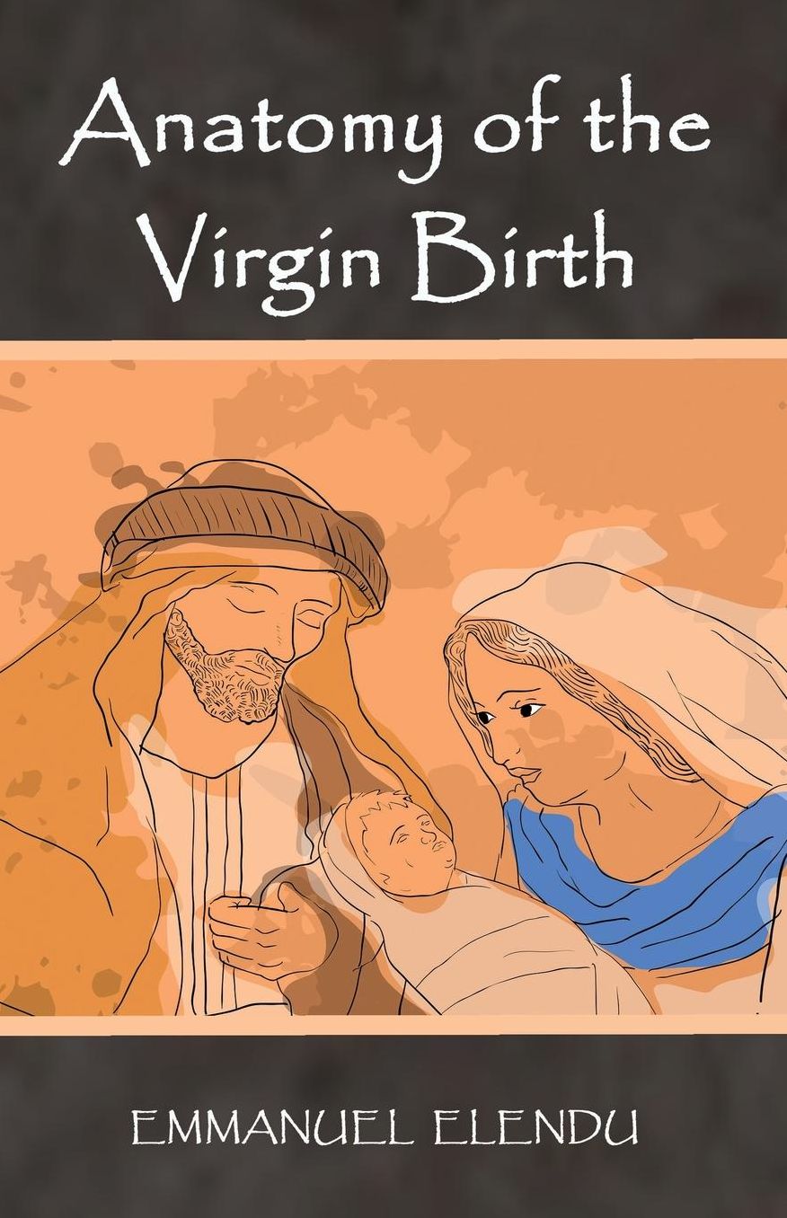 ANATOMY OF THE VIRGIN BIRTH