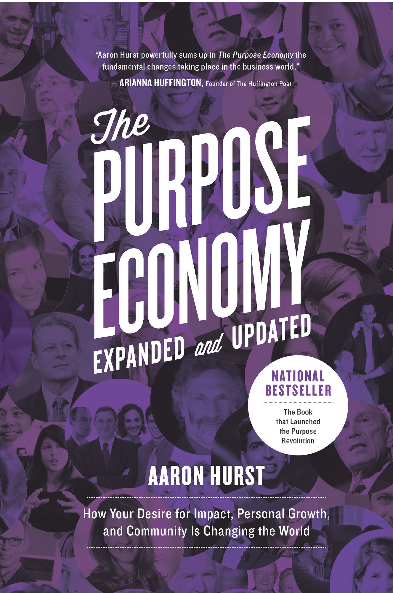 The Purpose Economy, Expanded and Updated: How Your Desire for Impact, Personal Growth and Community Is Changing the World