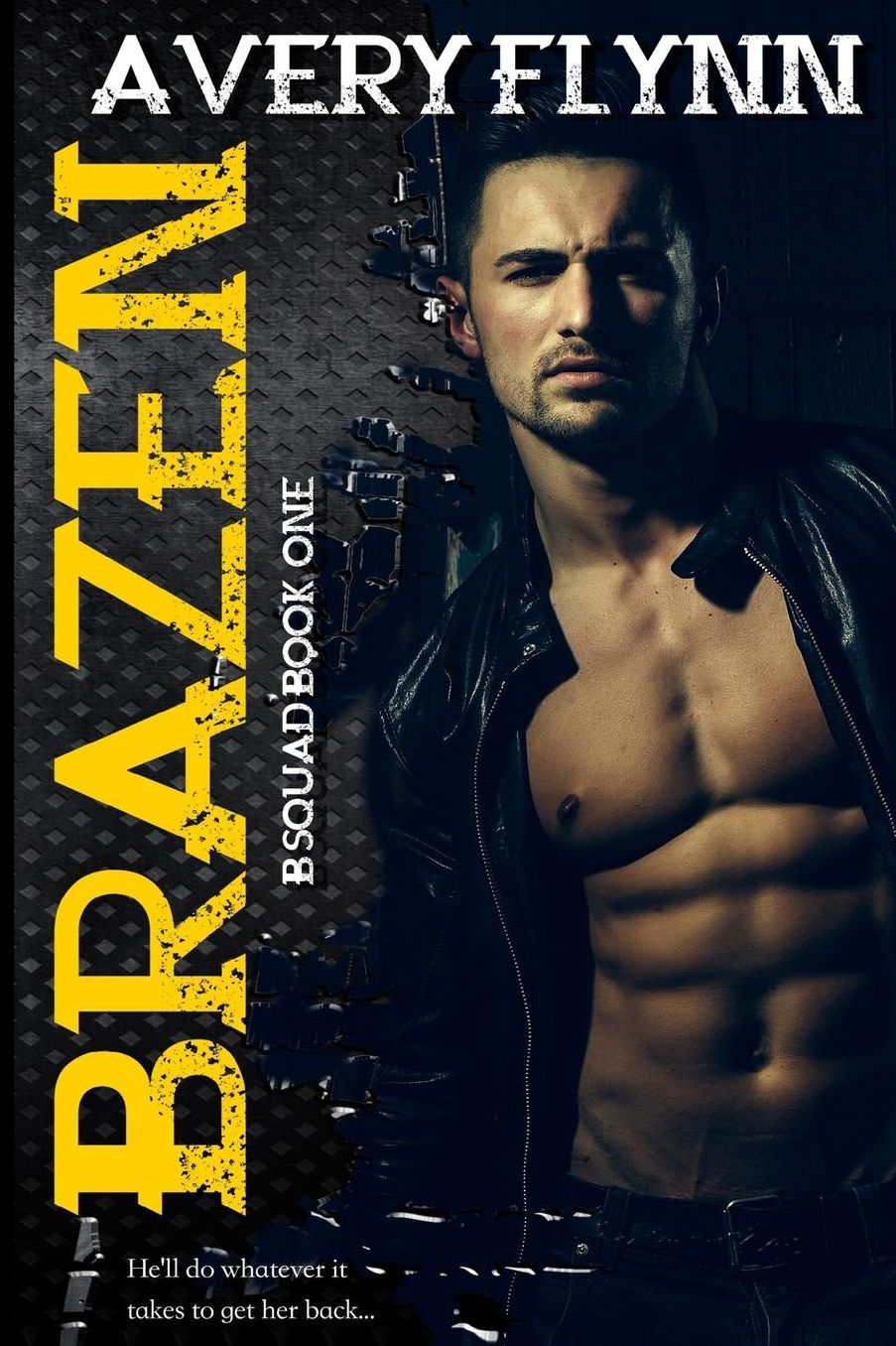 Brazen: B-Squad Book One