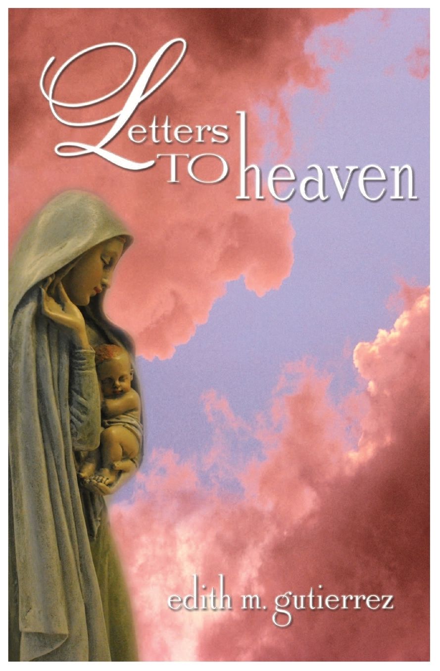 Letters to Heaven: Letters of love and sorrow from Mothers and Fathers to their children lost to abortion