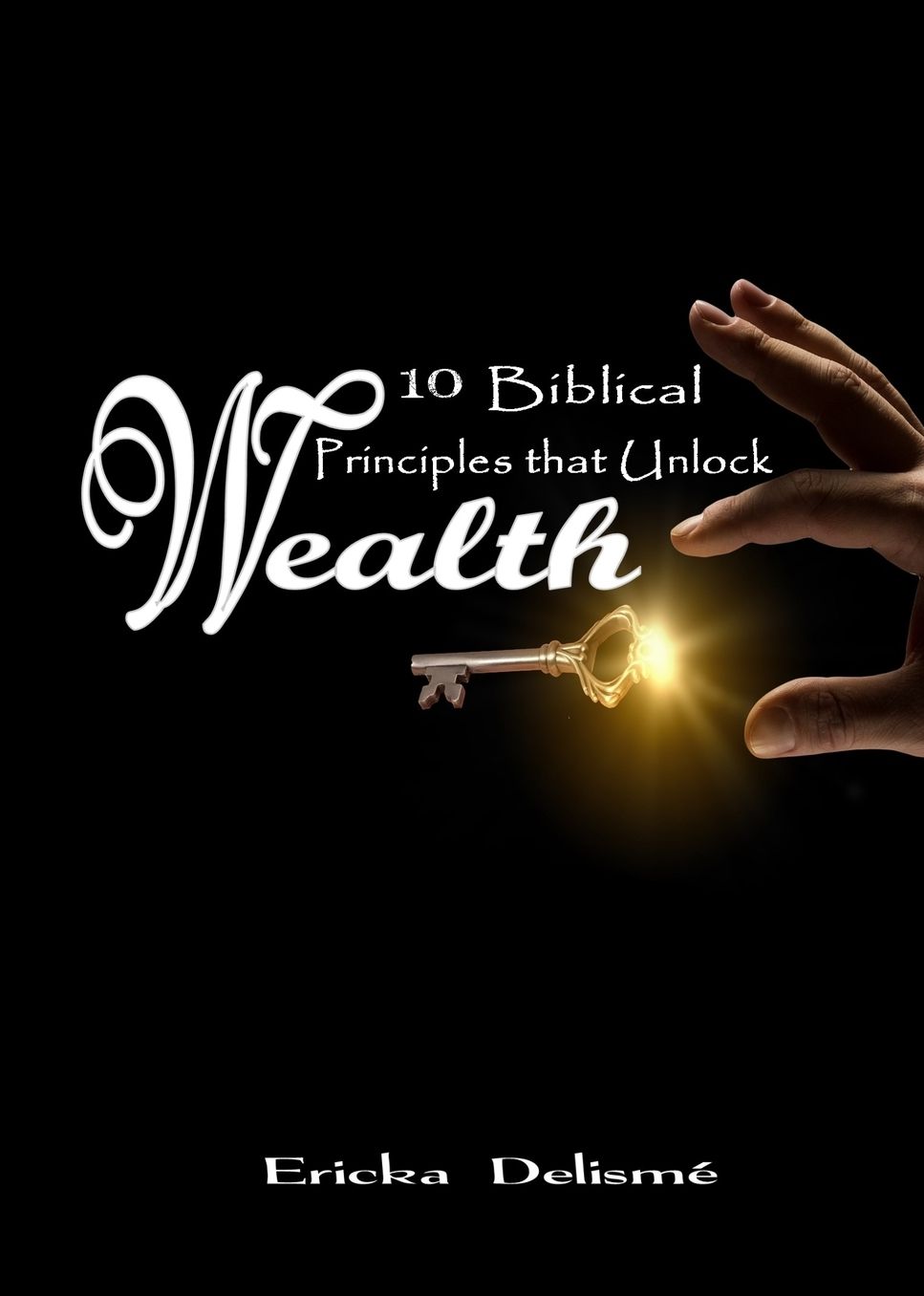 10 Biblical Principles that Unlock Wealth