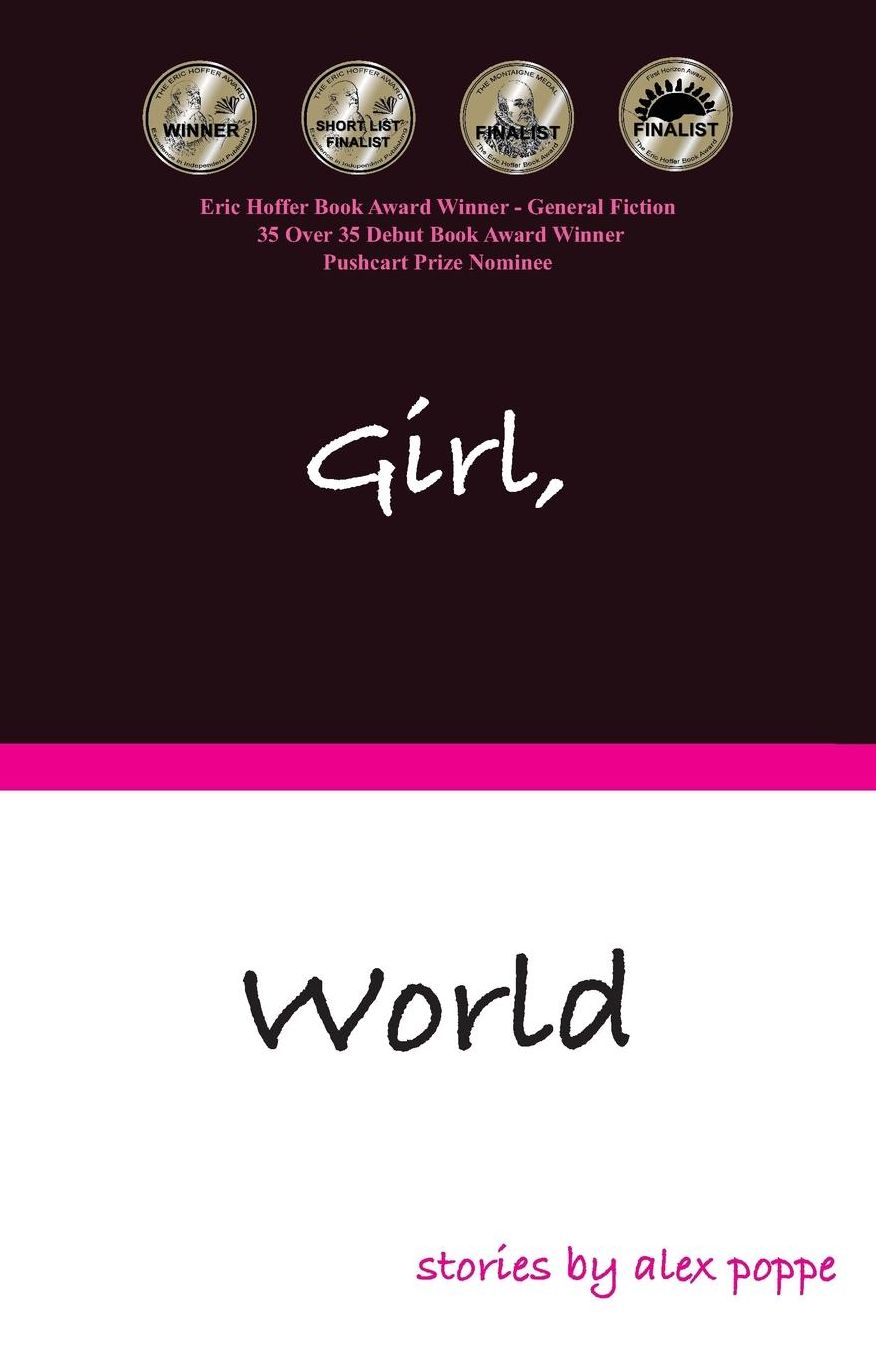 Girl, World: stories by alex poppe