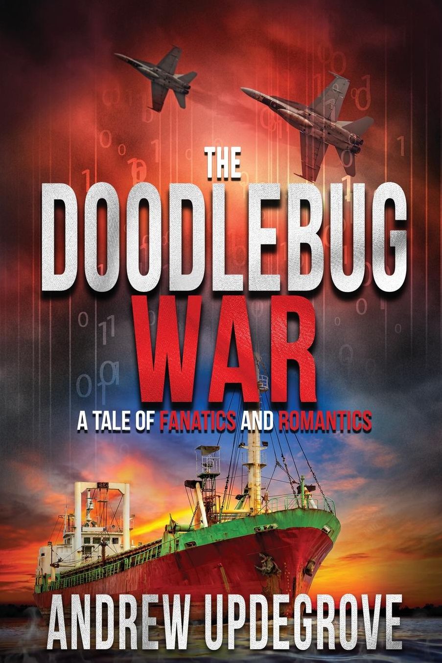 The Doodlebug War: A Tale of Fanatics and Romantics