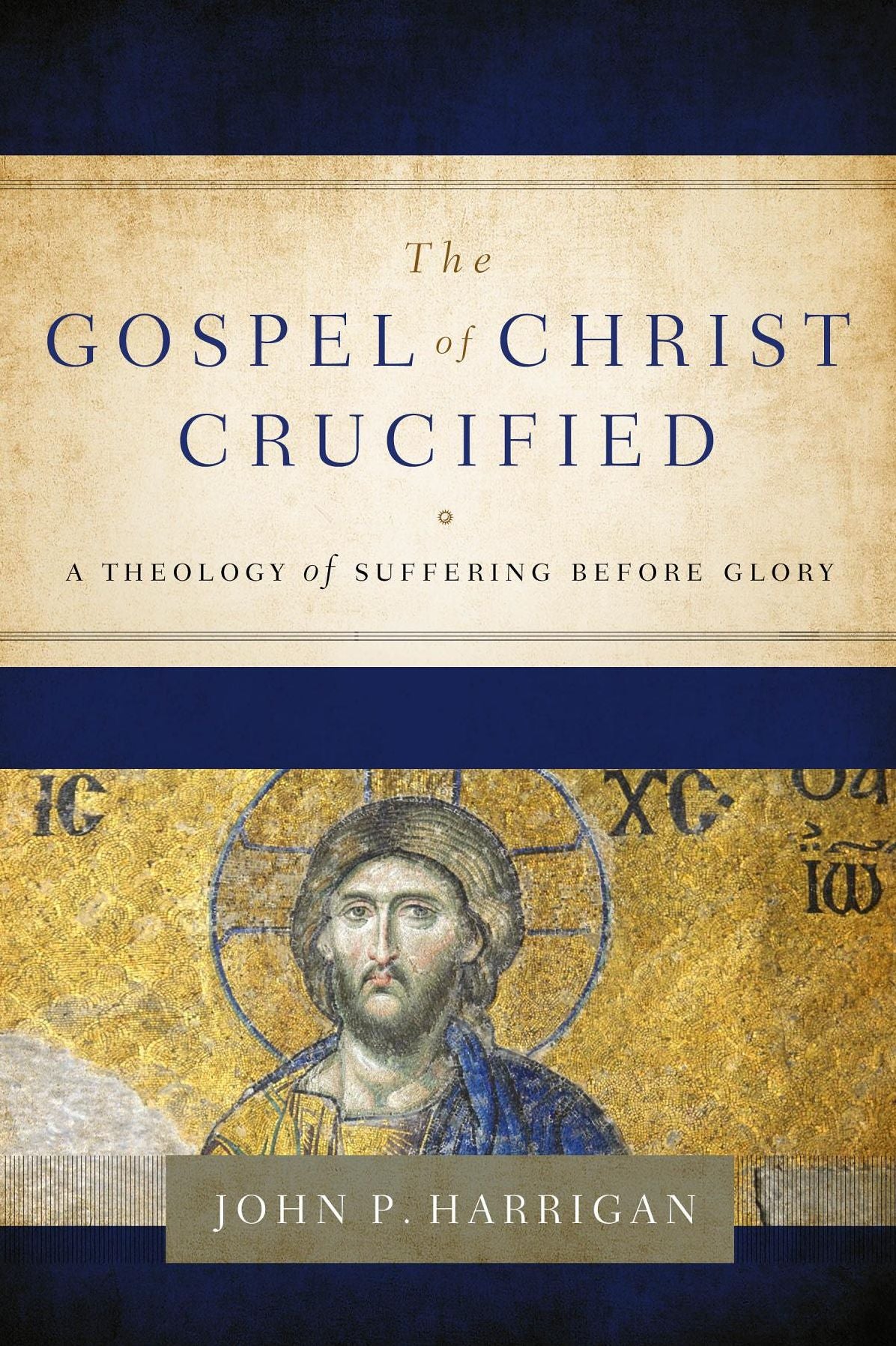 The Gospel of Christ Crucified: A Theology of Suffering before Glory