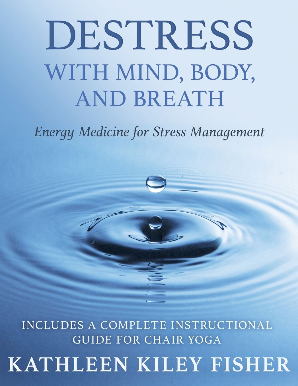 De-stress With Mind, Body, and Breath: Energy Medicine for Stress Management