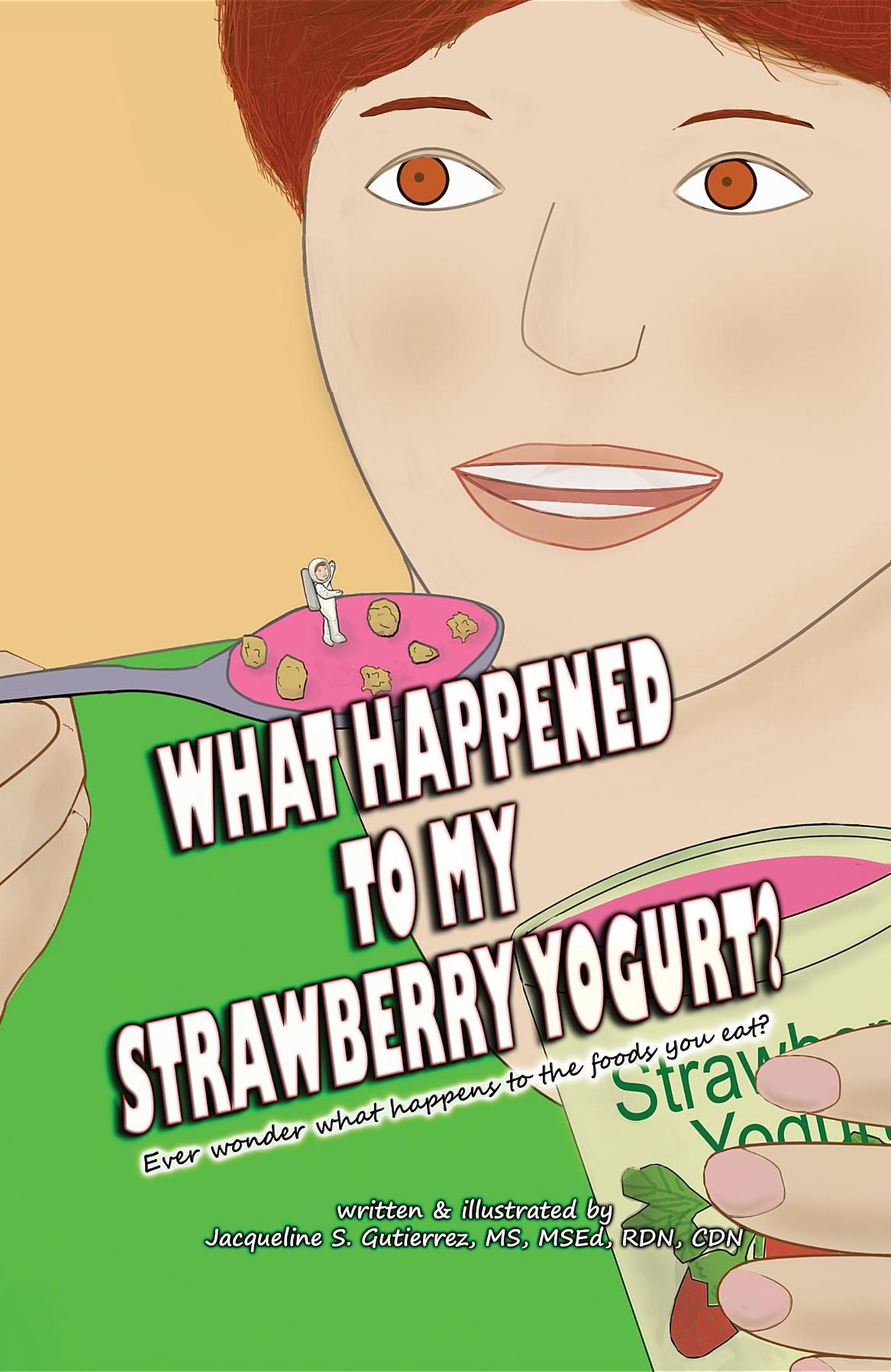 What Happened to My Strawberry Yogurt?: Ever wonder what happens to the foods you eat?