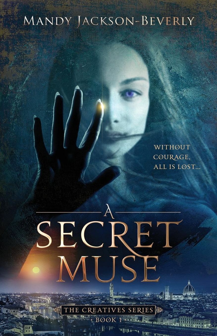 A Secret Muse: (the Creatives Series, Book 1) a Dark and Seductive Supernatural Suspense Thriller