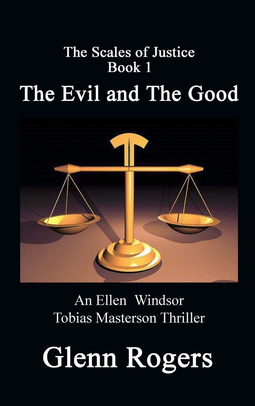 The Evil and The Good: An Ellen Windsor, Tobias Masterson Thriller