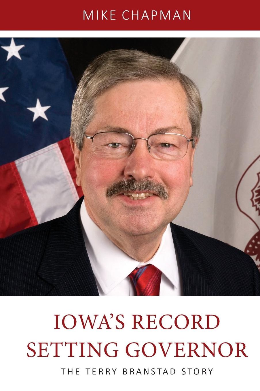 Iowa's Record Setting Governor: The Terry Branstad Story
