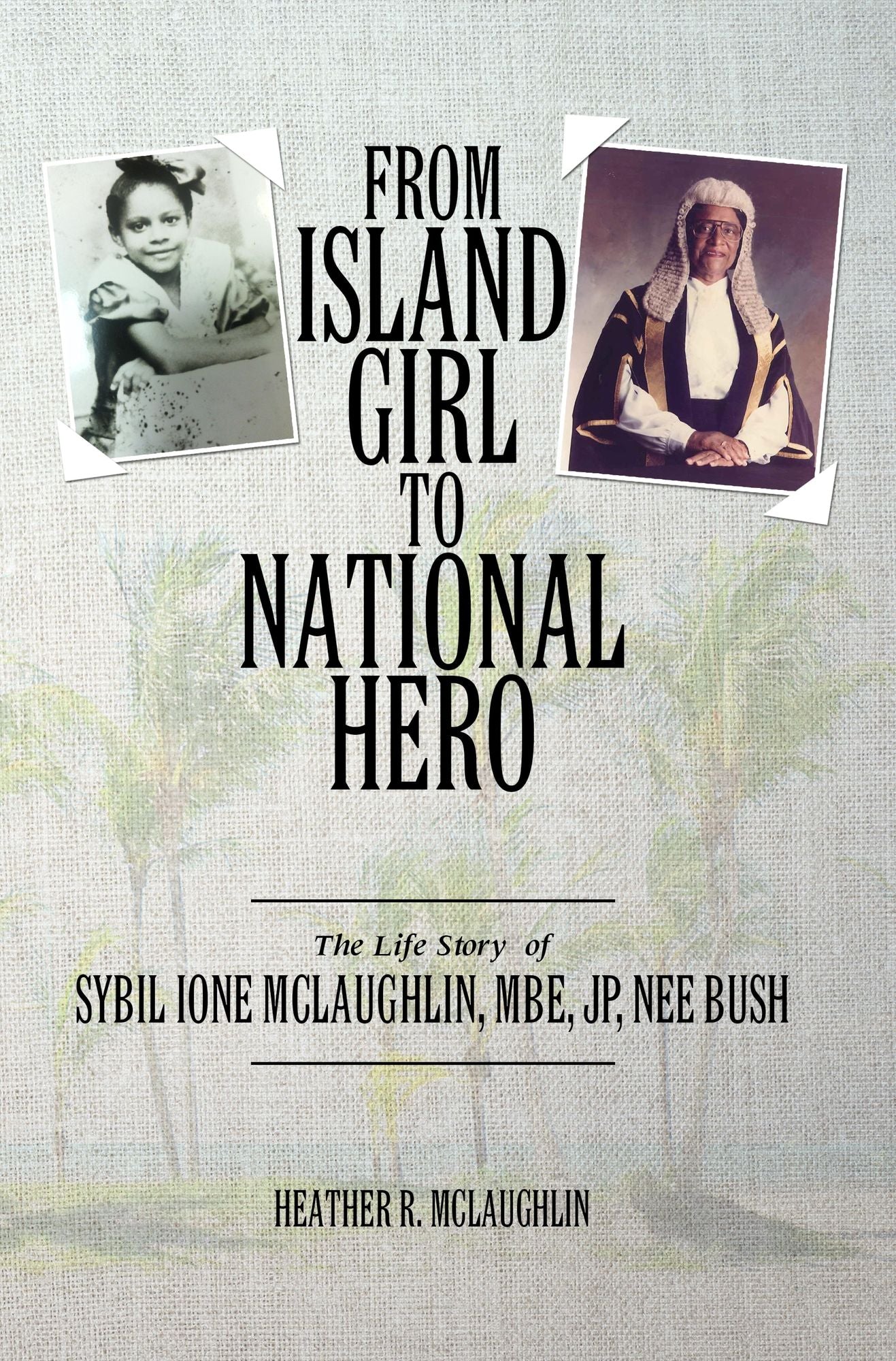 From Island Girl To National Hero: The Life Story Of Sybil Ione Mclaughlin