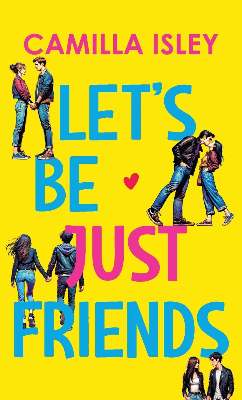 Let's Be Just Friends: A New Adult College Romance
