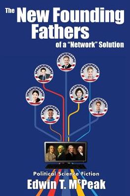 The New Founding Fathers of a "Network" Solution