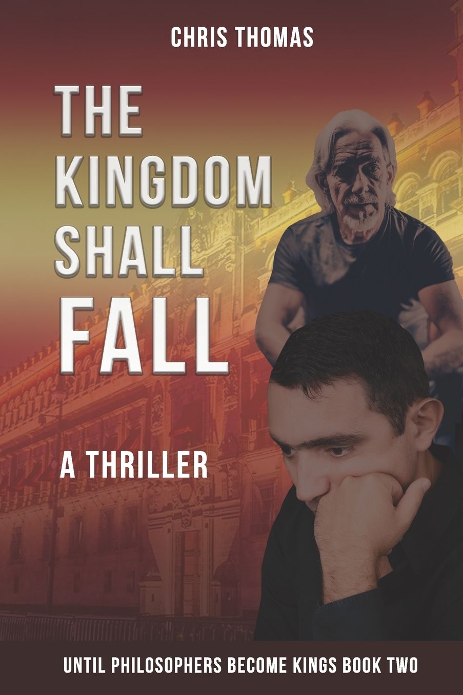 The Kingdom Shall Fall: Until Philosophers Become Kings Book Two