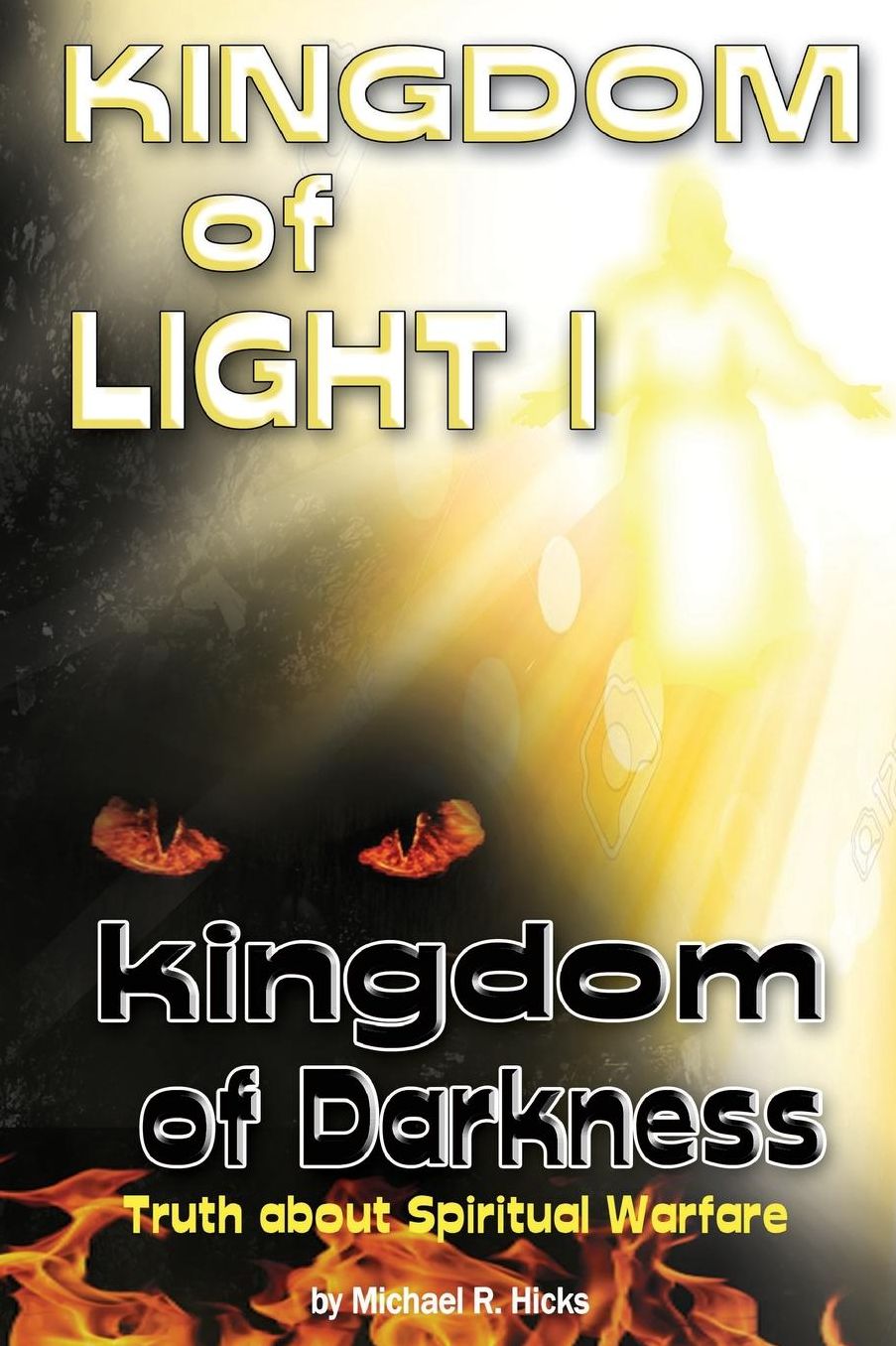 KINGDOM of LIGHT 1 kingdom of darkness: Truth about Spiritual Warfare