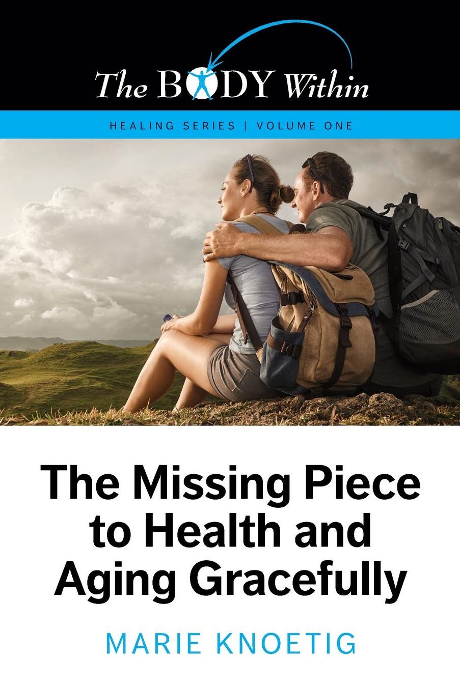 The Body Within Healing Series: The Missing Piece to Health and Aging Gracefully