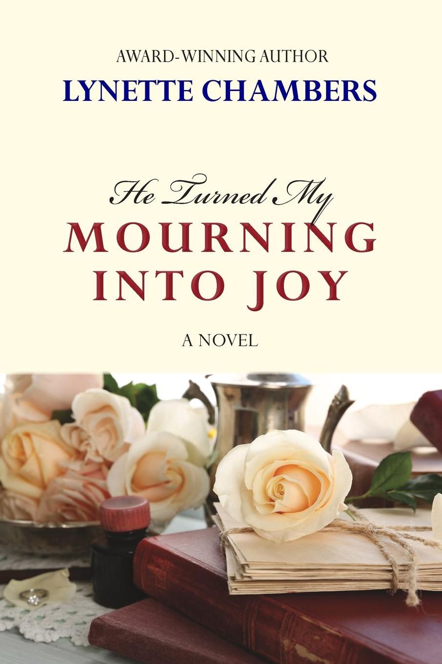 He Turned My Mourning Into Joy: A Novel