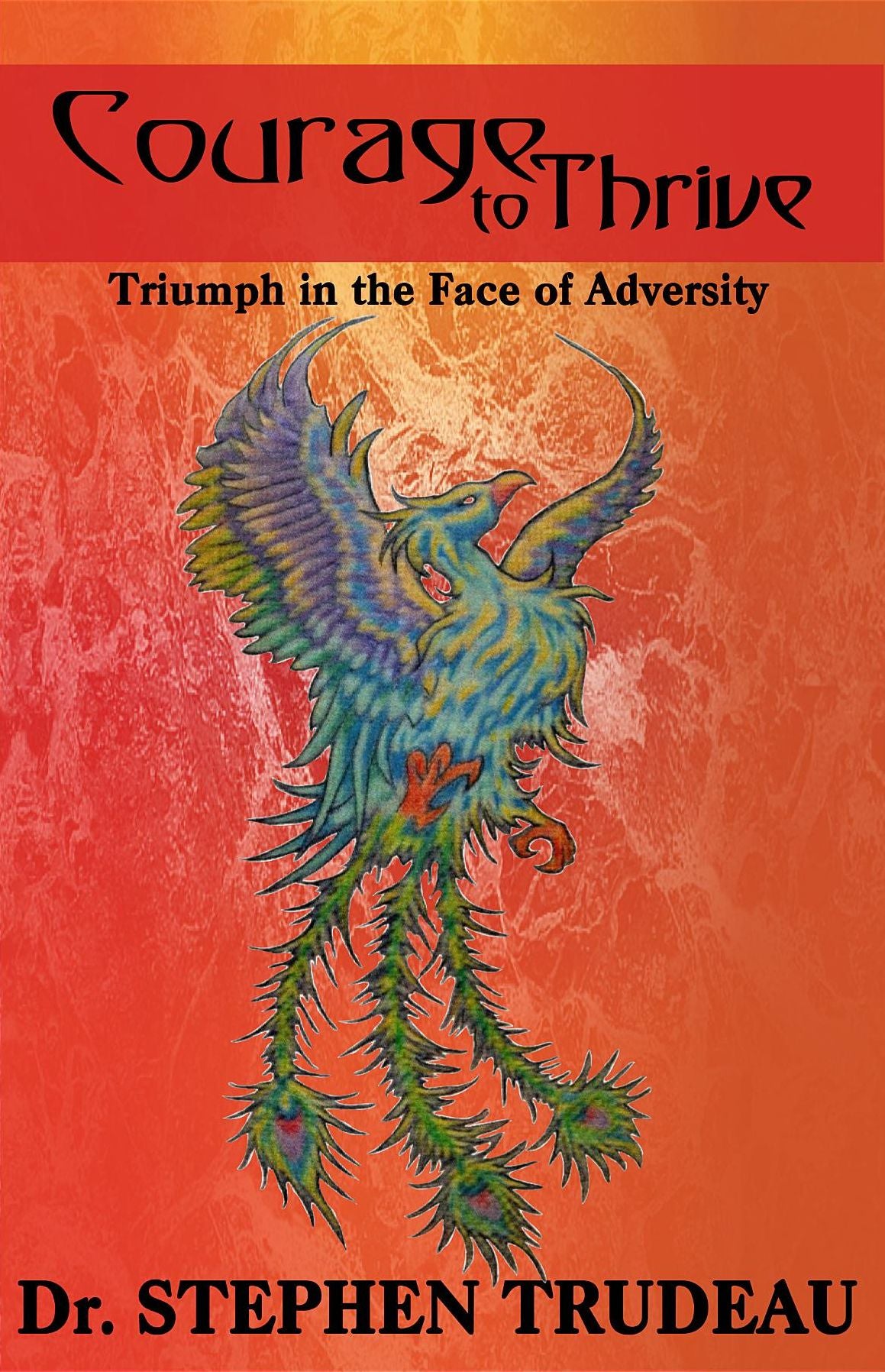 Courage To Thrive: Triumph in the Face of Adversity