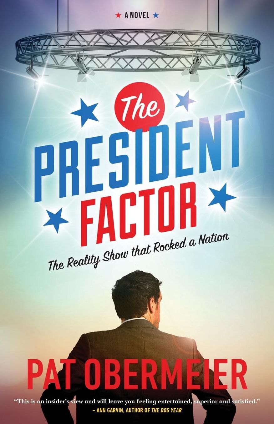 The President Factor: The Reality Show That Rocked a Nation