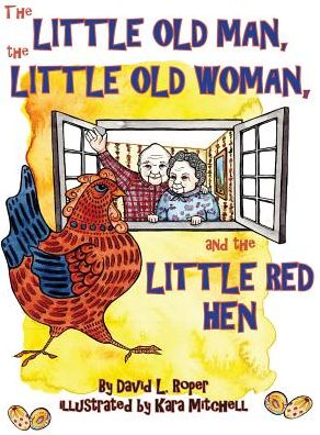 The Little Old Man, the Little Old Woman, and the Little Red Hen