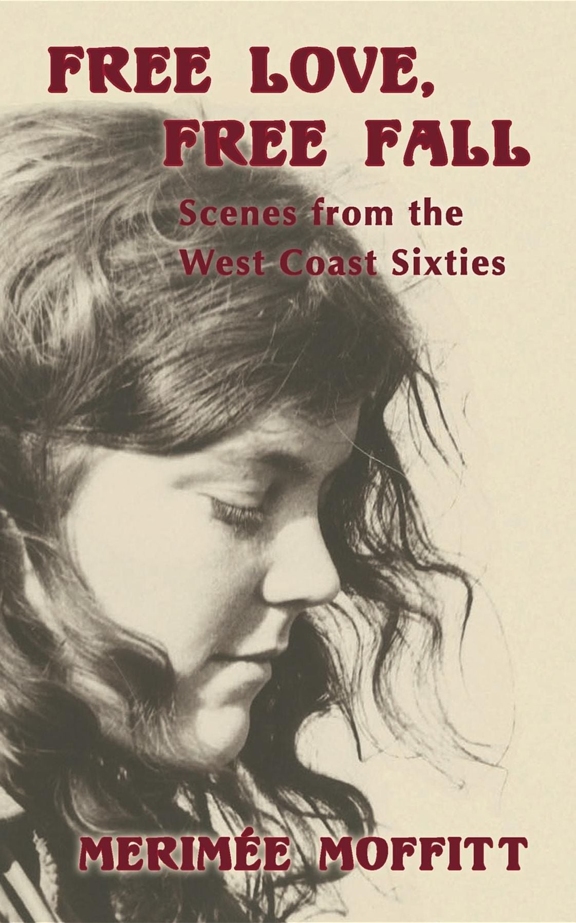 Free Love, Free Fall: Scenes from the West Coast Sixties