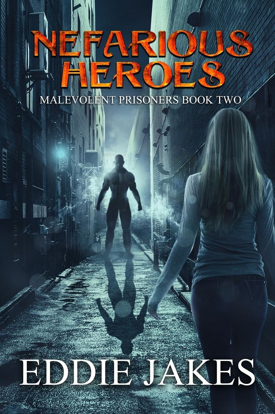 Nefarious Heroes: Malevolent Prisoners Book Two