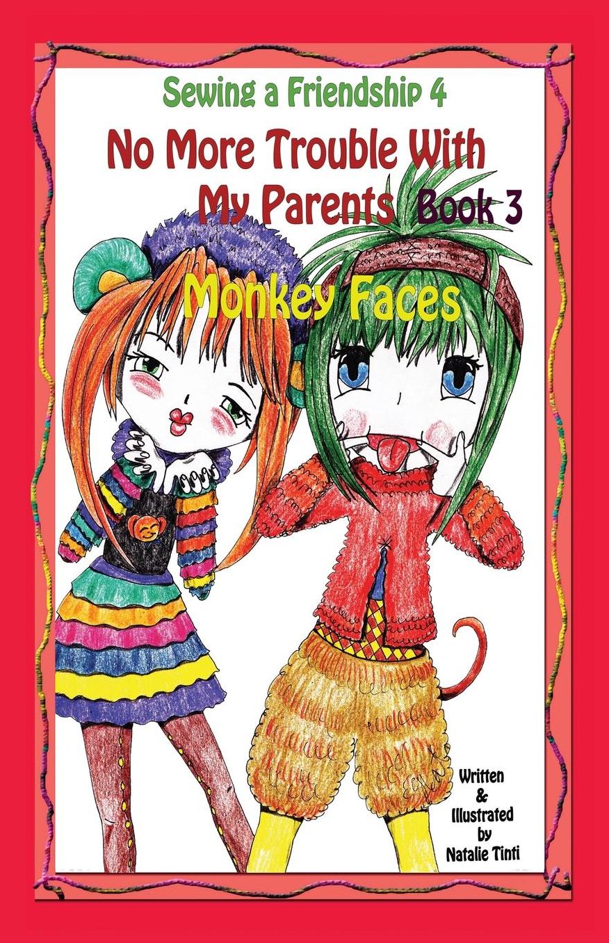 Sewing a Friendship 4. No More Trouble With My Parents. Monkey Faces