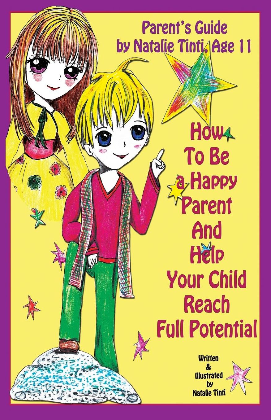 Parent's Guide by Natalie Tint, Age 11. How to Be a Happy Parent And Help Your Child Reach Full Potential