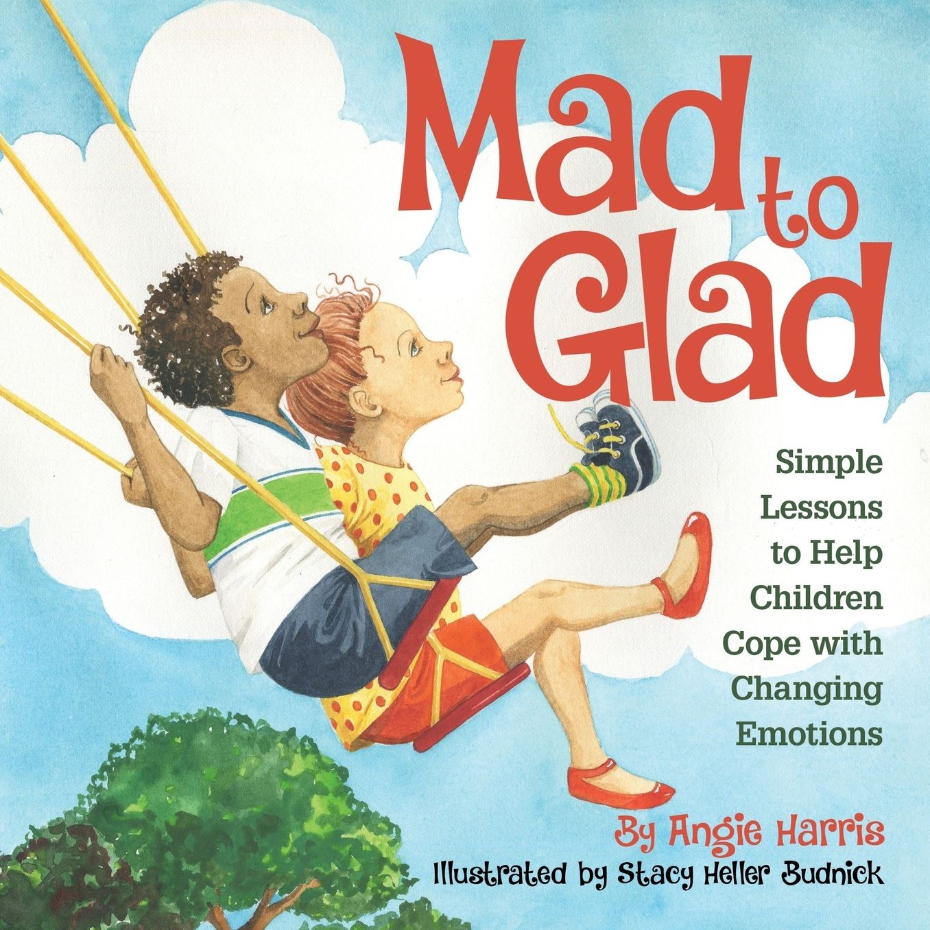 Mad to Glad: Mindfulness Lessons to Help Children Cope with Changing Emotions