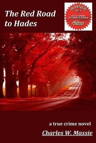 The Red Road to Hades: a true crime