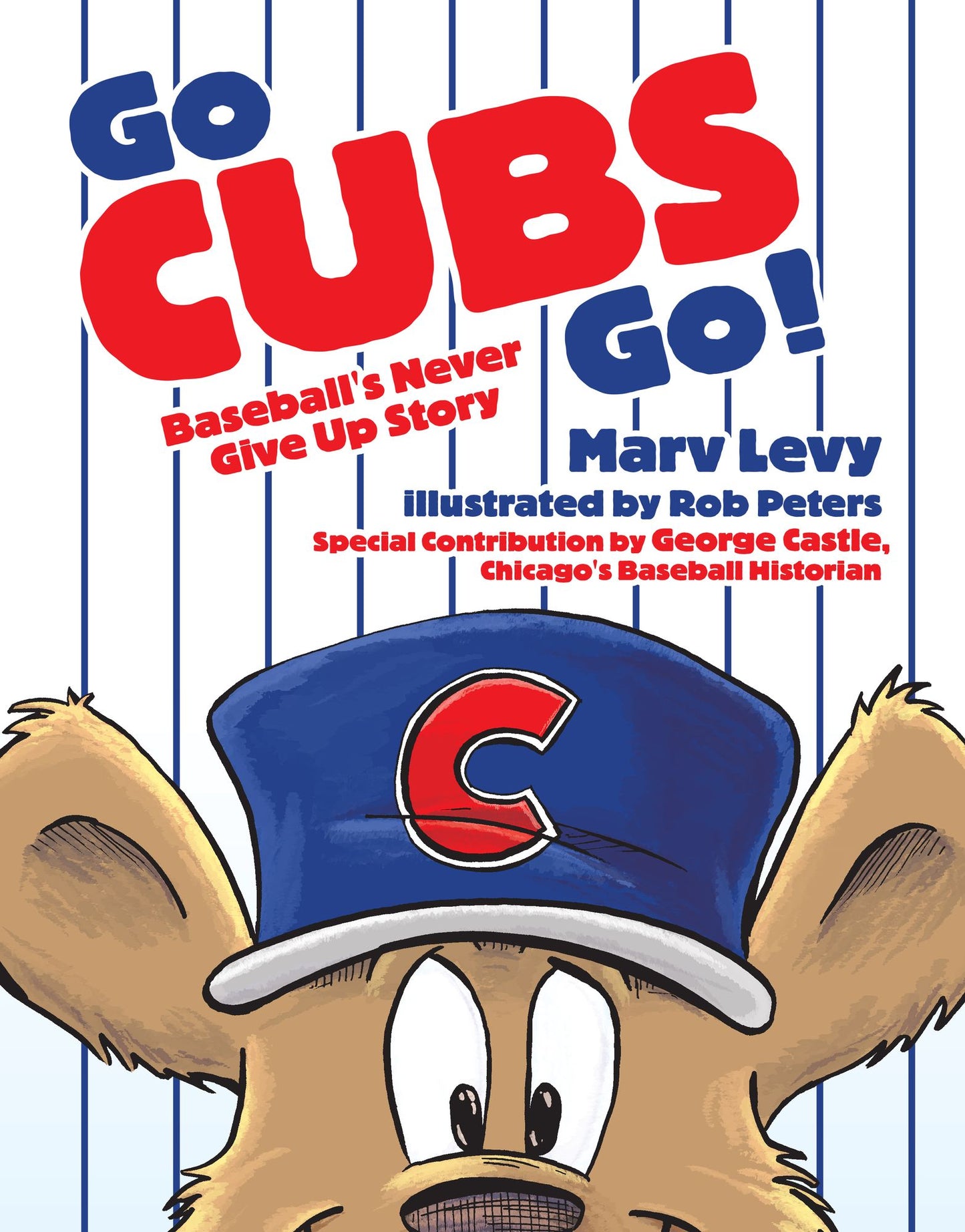 Go CUBS Go!: Baseball's Never Give Up Story