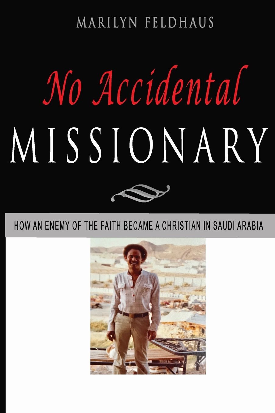 No Accidental Missionary: How an Ethiopian man became a Christian in Saudi Arabia, and a missionary to America. The biography of Tesfai Tesema.