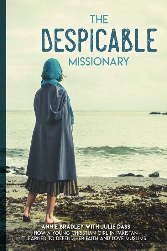 The Despicable Missionary: How a young Christian girl in Pakistan learned to defend her faith and love Muslims