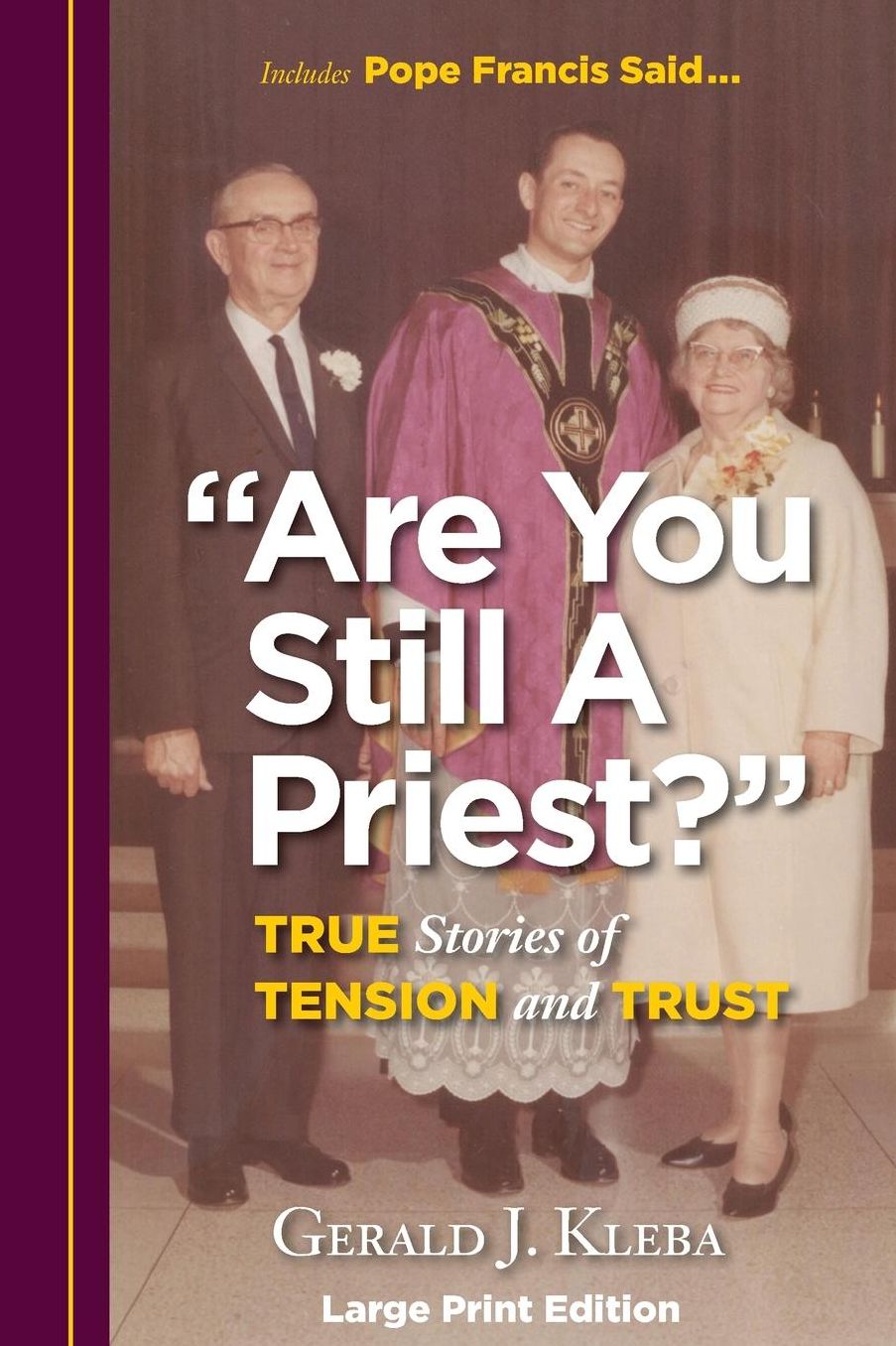 "Are You Still A Priest?": True Stories of Tension and Trust