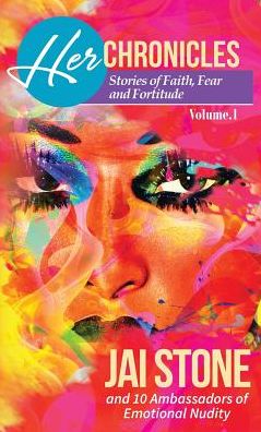 Her Chronicles: Stories of Faith, Fear and Fortitude, Volume 1