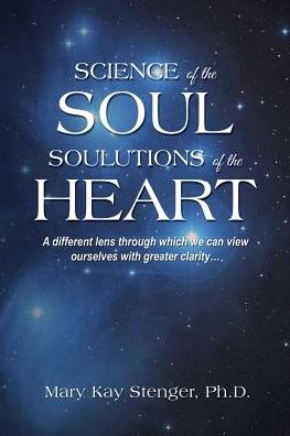 Science of the Soul: Soulutions of the Heart