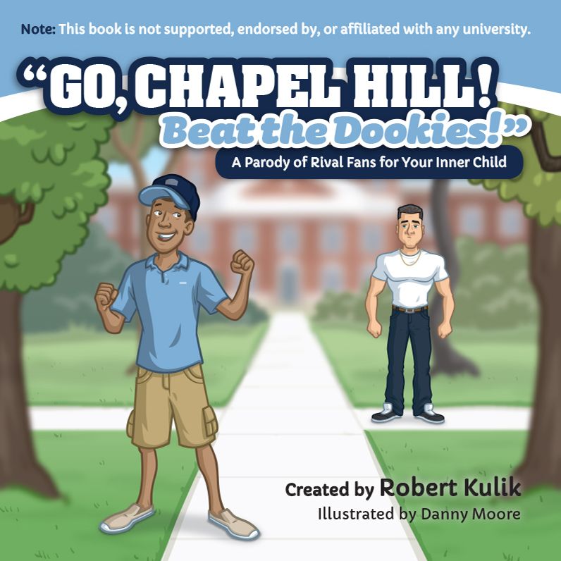 Go, Chapel Hill! Beat the Dookies! (University of North Carolina)