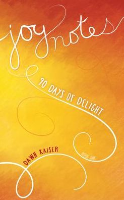 Joy Notes: 90 Days of Delight