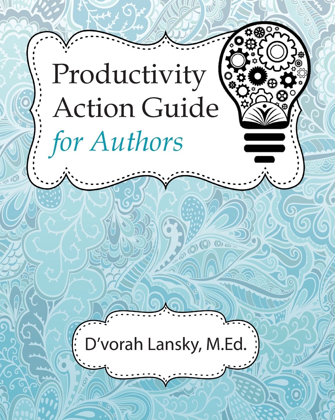 Productivity Action Guide for Authors: 90 Days to a More Productive You