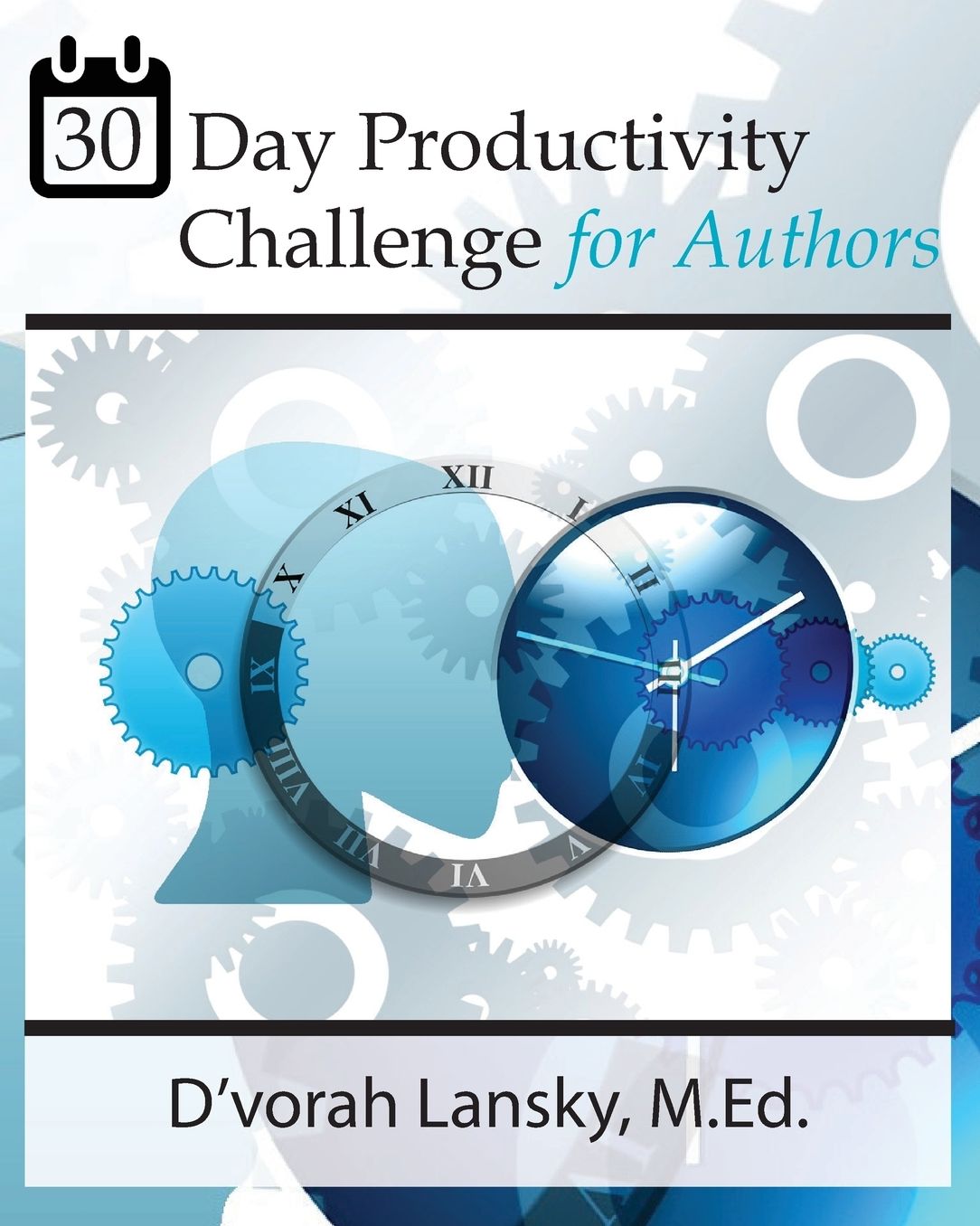 30-Day Productivity Challenge for Authors: Become More Productive in 5 Minutes a Day